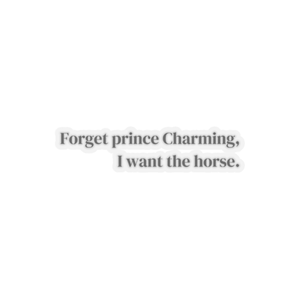 Forget prince Kiss-Cut Stickers