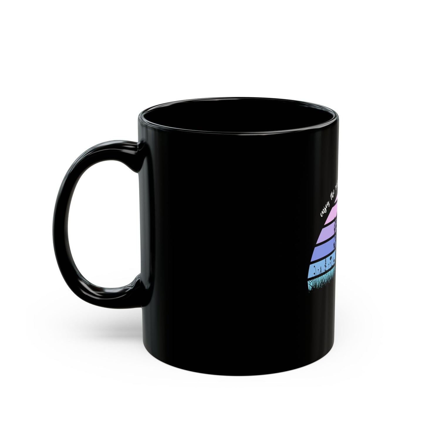 Enjoy the ride, life goes by too fast Black Mug (11oz, 15oz)