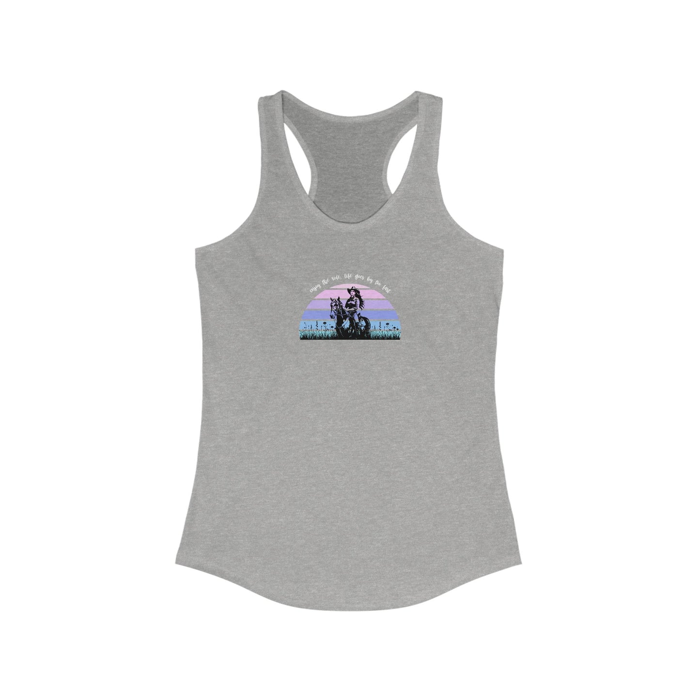 Enjoy the ride, life goes by too fast Women's Ideal Racerback Tank