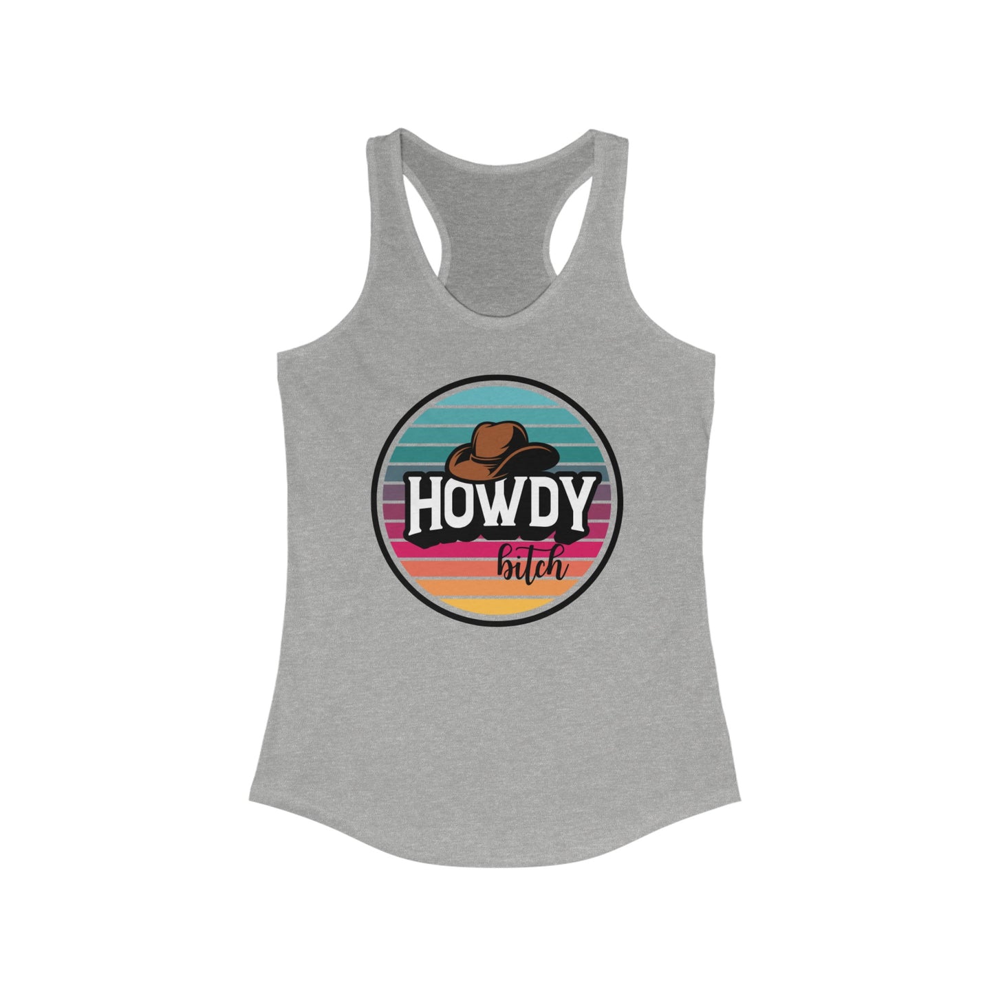 Howdy bitch colourful Racerback Tank Top