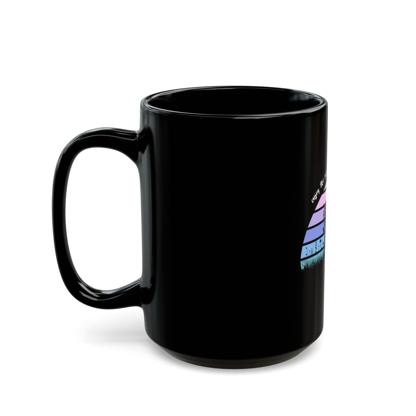 Enjoy the ride, life goes by too fast Black Mug (11oz, 15oz)