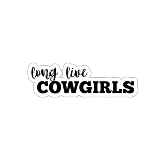 Long live cowgirls Kiss-Cut Stickers