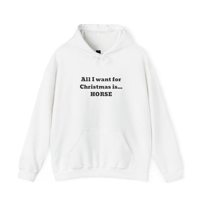 All I want for Christmas is... horse Unisex Heavy Blend™ Hooded Sweatshirt