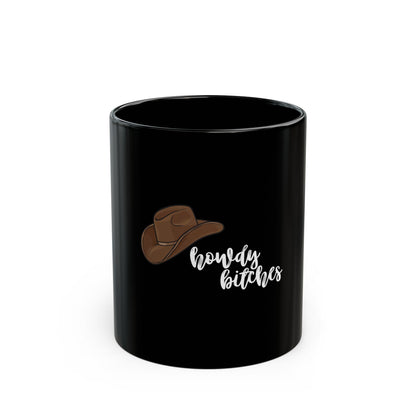 Howdy bitches Black Mug (11oz, 15oz)