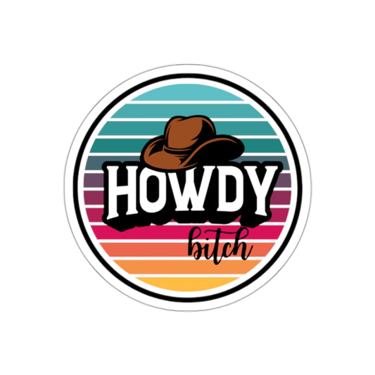 Howdy bitch colourful Kiss-Cut Stickers