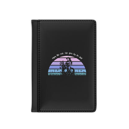 Enjoy the ride, life goes by too fast Passport Cover