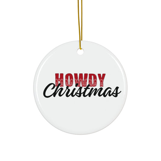 Howdy Christmas Ceramic Ornament