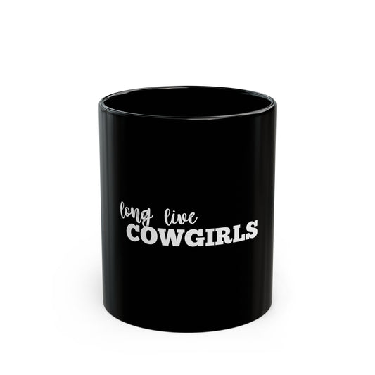 Long live cowgirls Black Mug (11oz, 15oz)