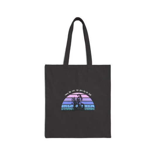 Enjoy the ride, life goes by too fast Cotton Canvas Tote Bag
